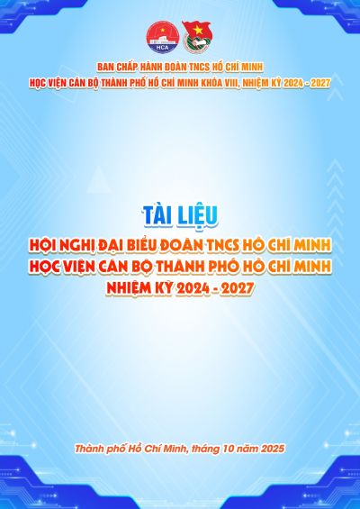 Tài liệu: Hội nghị Đại biểu Đoàn TNCS Hồ Chí Minh Học viện Cán bộ Thành phố Hồ Chí Minh nhiệm kỳ 2024 - 2027
